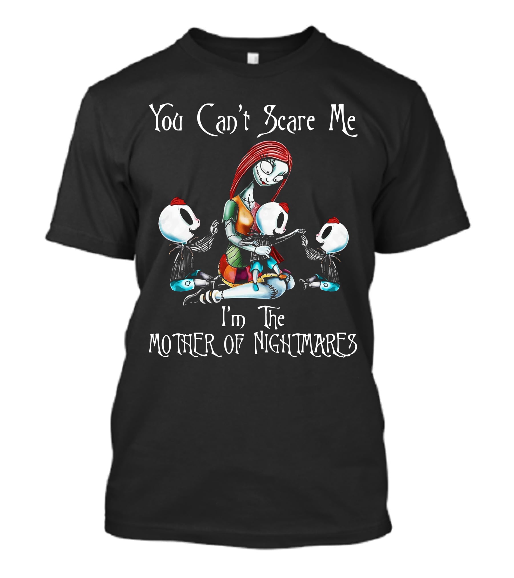 You Can't Scare Me I'm The Mother Of Nightmares With Three Skeleton Boys T-Shirt