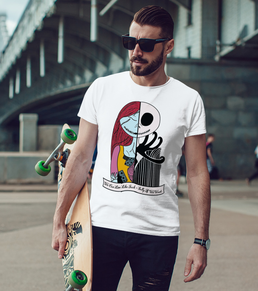 Jack Skellington And Sally Blink 182 We Can Live Like Jack Sally If We Want T-Shirt