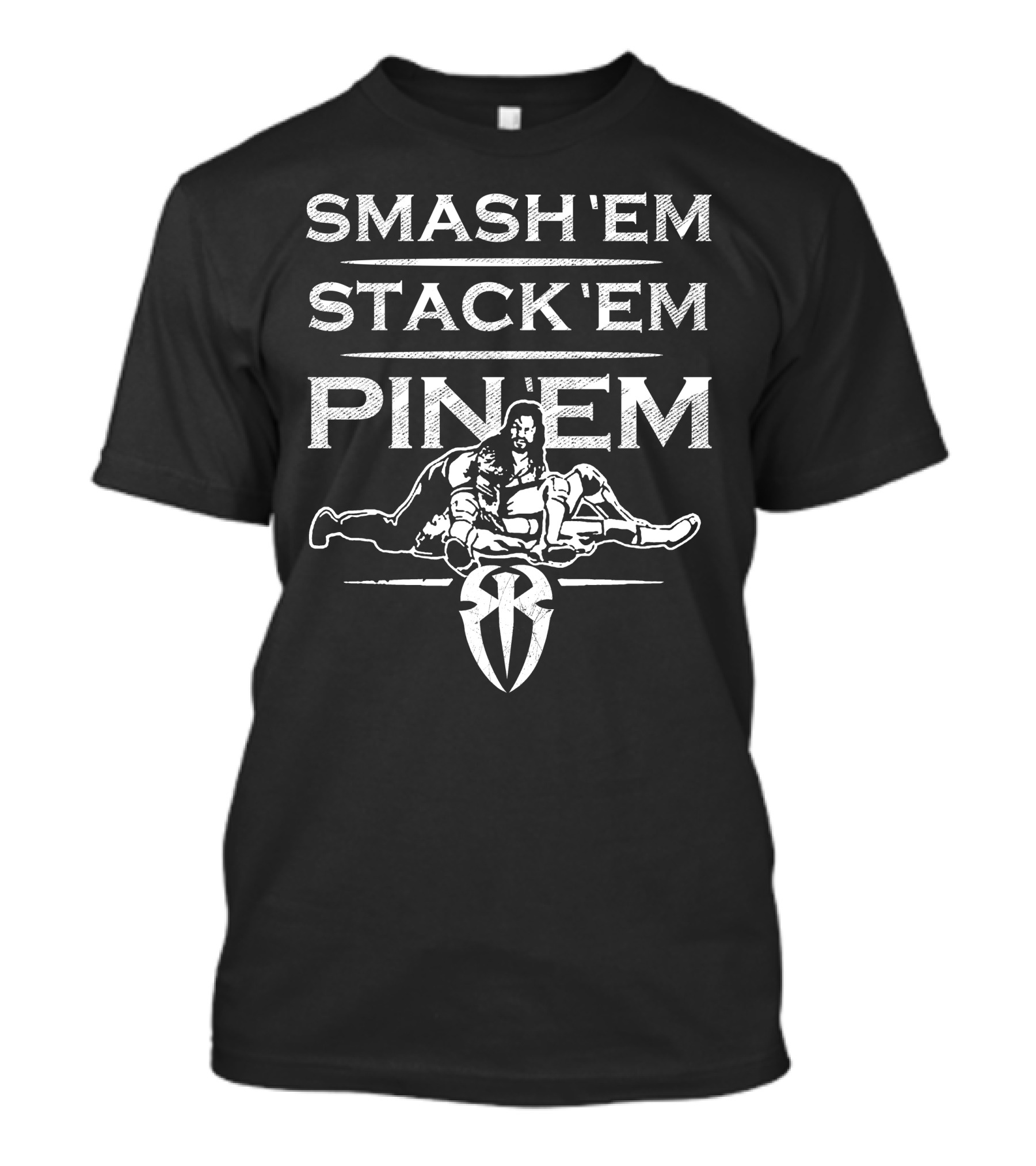 Smash 'Em Stack 'Em Pin 'Em Roman Reigns Symbol WWE Wrestling T-Shirt