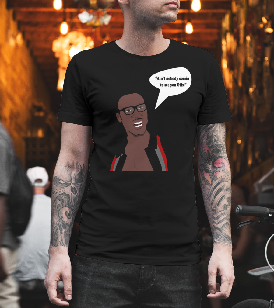 Ain't Nobody Comin to See You Otis David Ruffin Inspired T-Shirt
