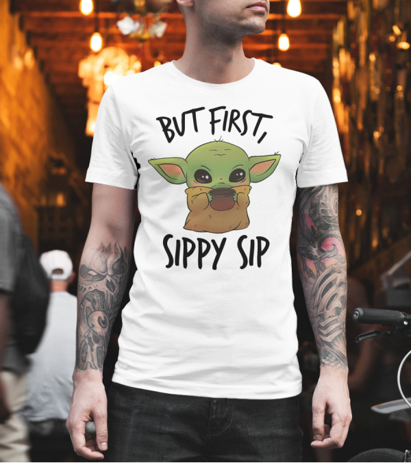 But First Sippy Sip Baby Yoda Cute Mandalorian Moment T-Shirt But First Sippy Sip Baby Yoda Cute Mandalorian Moment T-Shirt