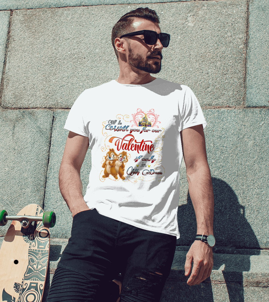 Chip And Dale Valentine Be With You If Only In Dream T-Shirt