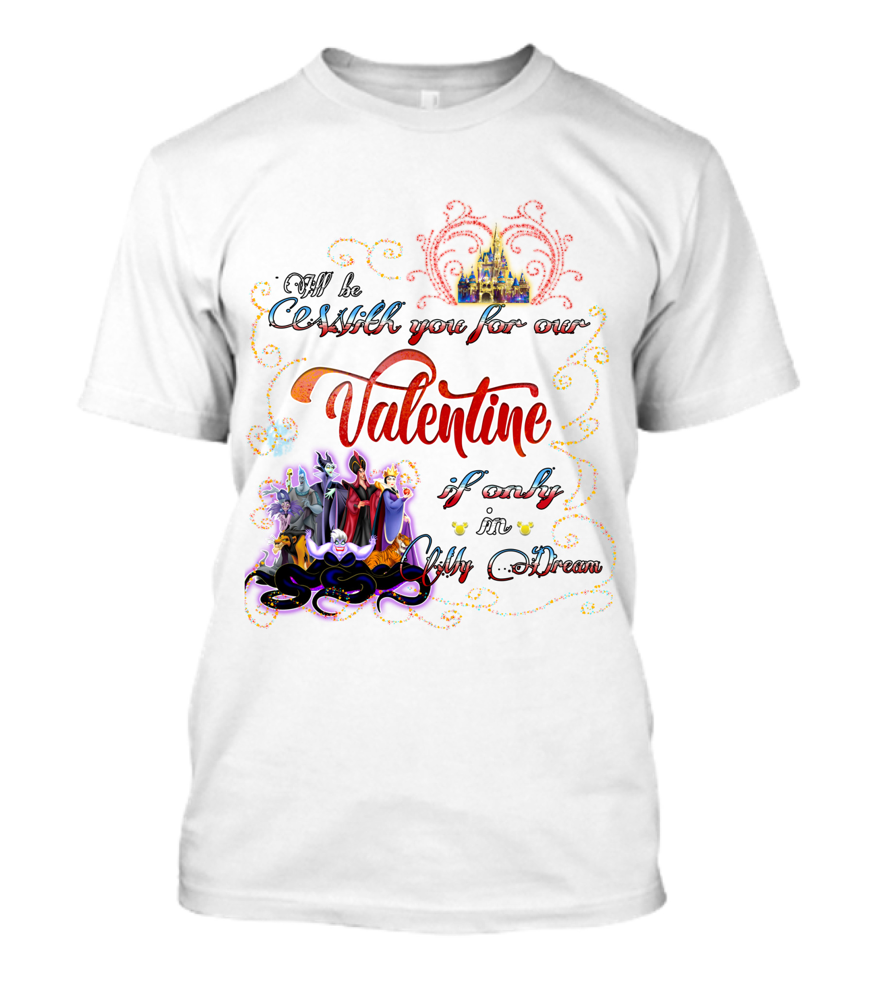 Villains Valentine I'll Be Cruel With You For Our Valentine If Only In My Dream T-Shirt