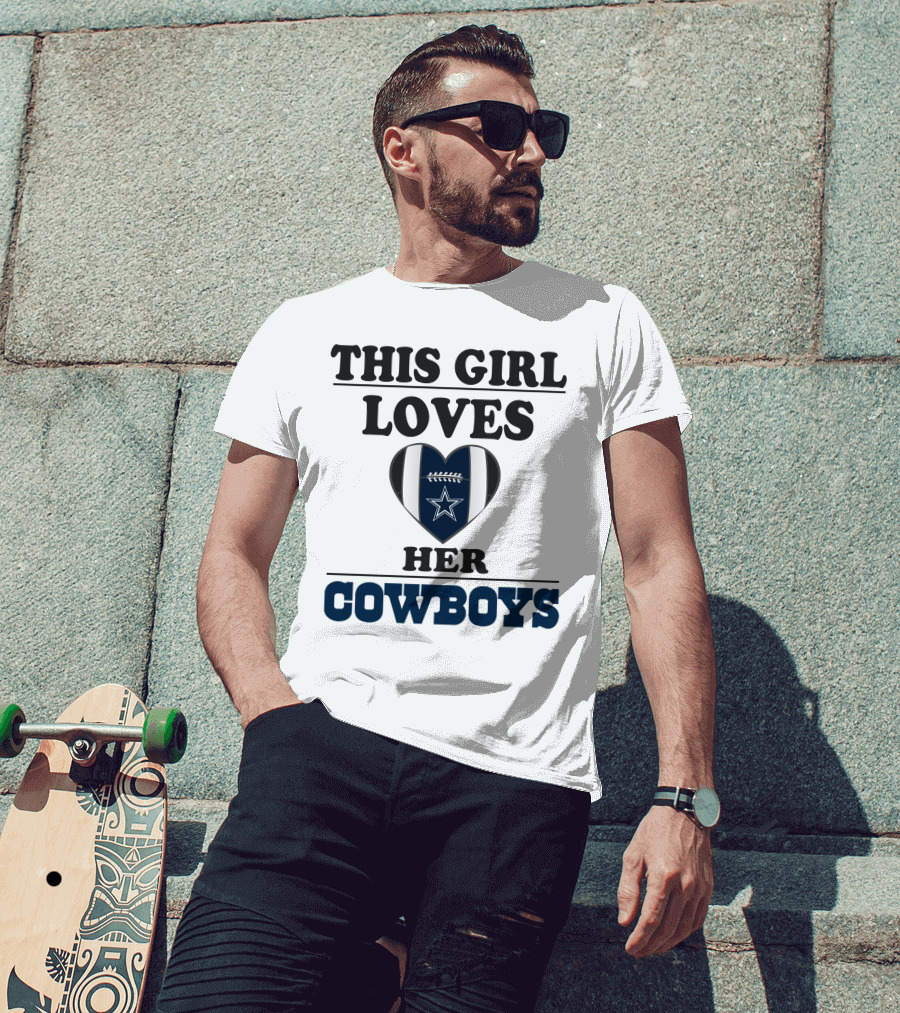 This Girl Loves Her Cowboys Football Heart Star T-Shirt