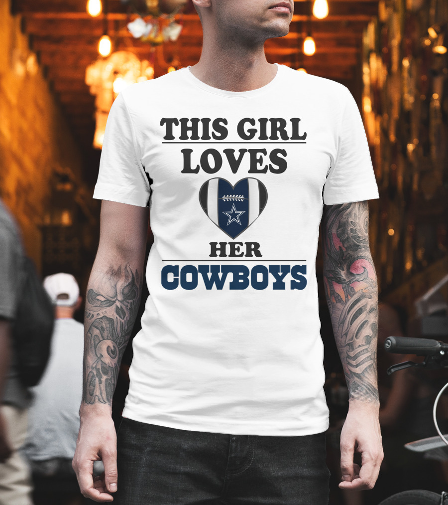 This Girl Loves Her Cowboys Football Heart Star T-Shirt