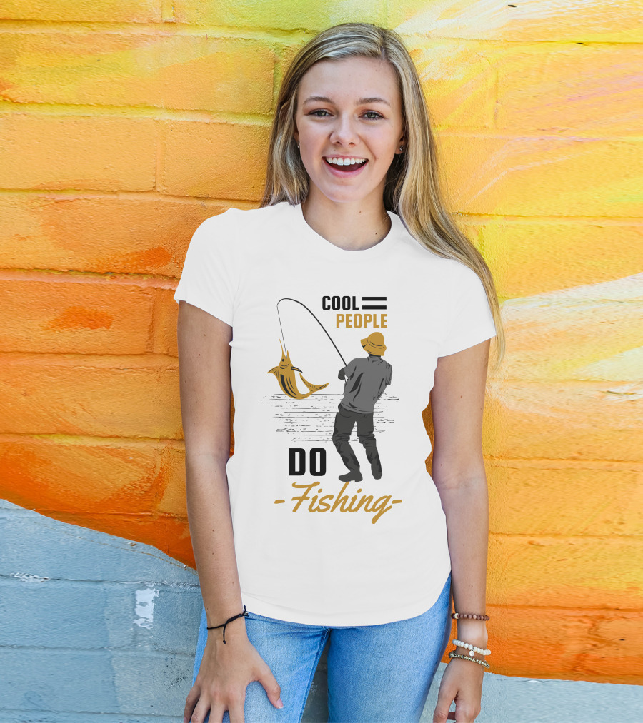 Cool People Do Fishing With Stylish Fisherman And Catch T-Shirt
