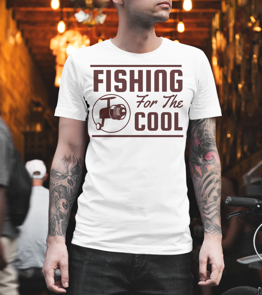 Fishing for the Cool T-Shirt