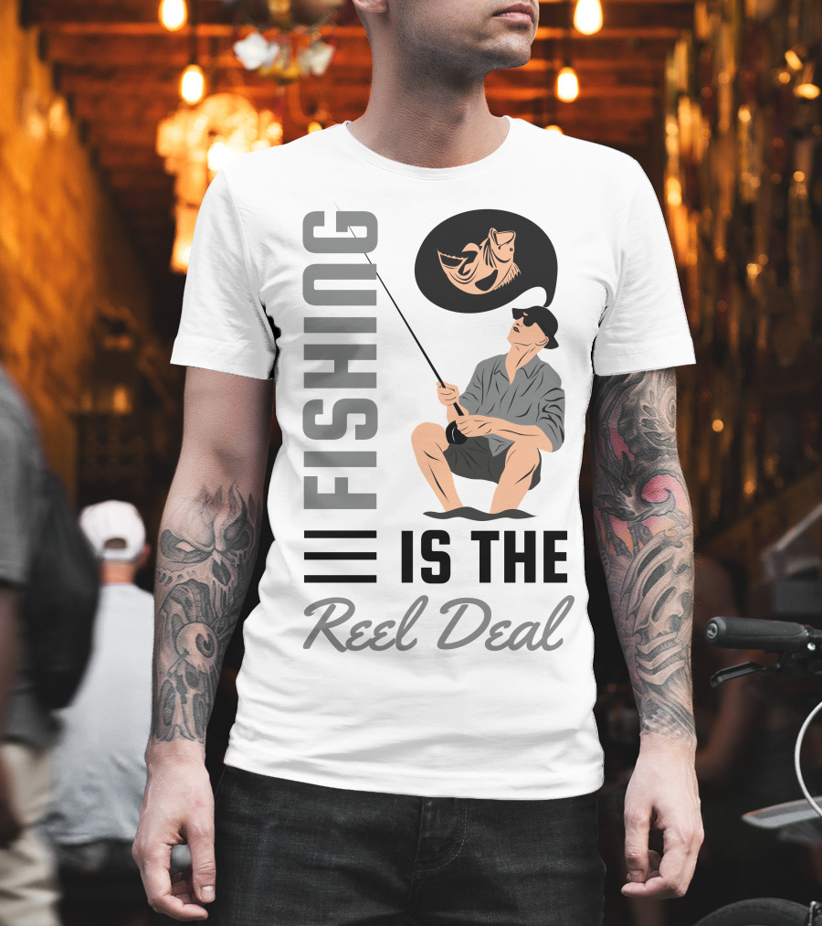 Fishing Is The Reel Deal Angler With Catch Dreaming Of Fish T-Shirt