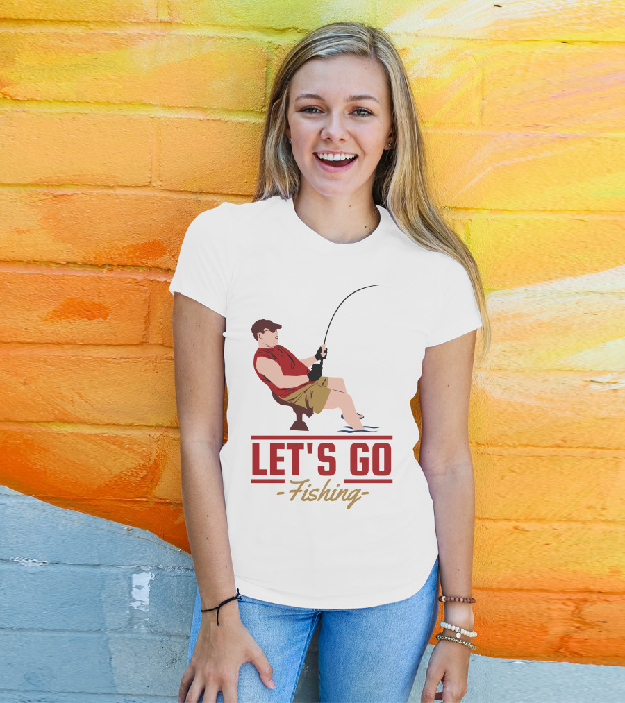 LET'S GO FISHING T-Shirt