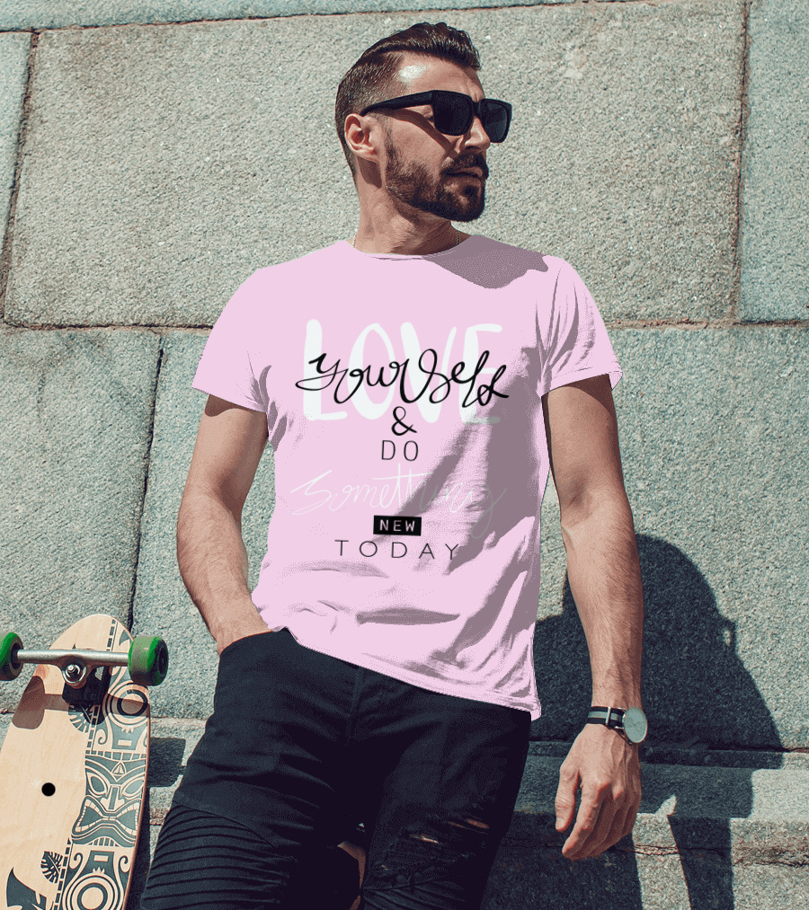 Love Yourself And Do Something New Today T-Shirt