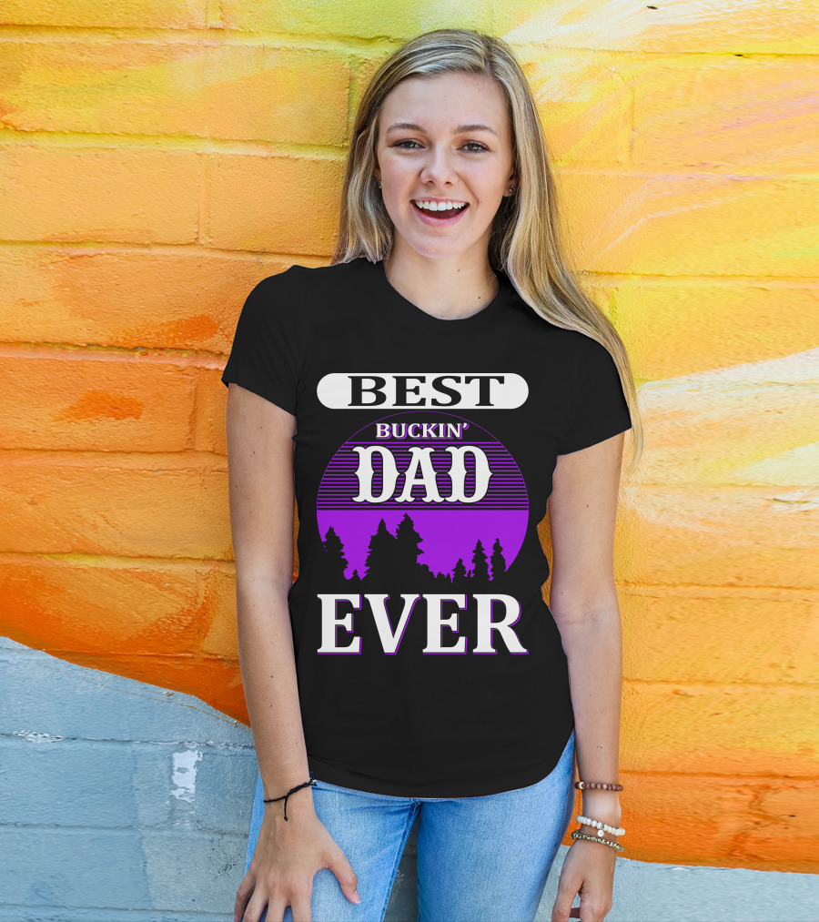 Best Buckin' Dad Ever Hunting Background T-Shirt