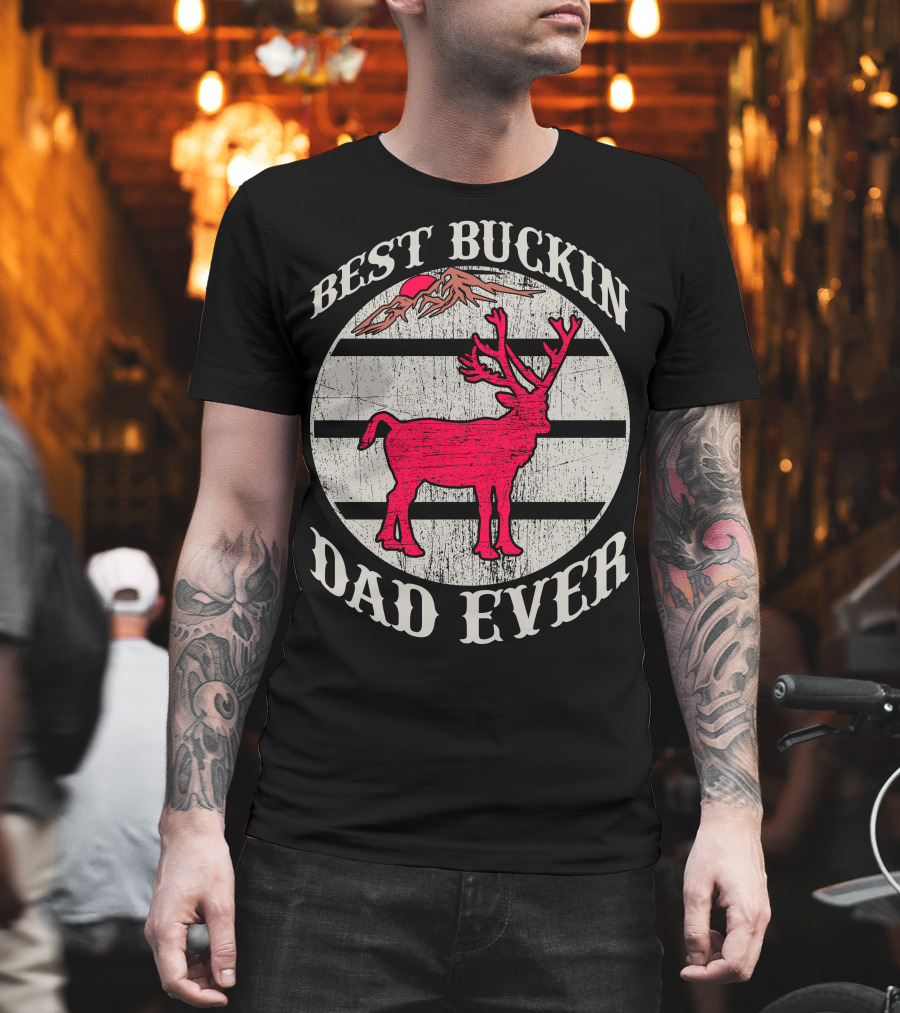 Best Buckin Dad Ever Red Deer Hunting T-Shirt