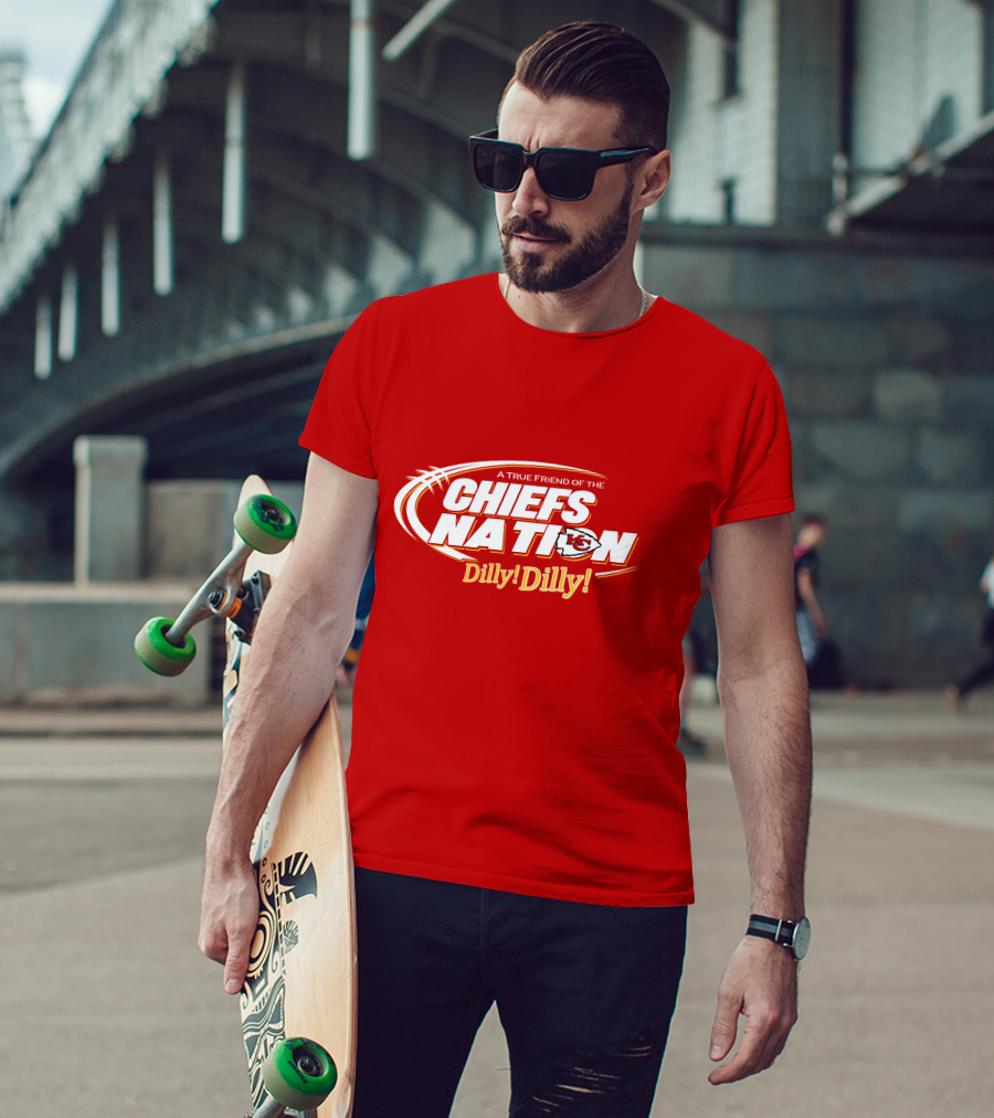 A True Friend Of The Chiefs Nation Dilly Dilly T-Shirt