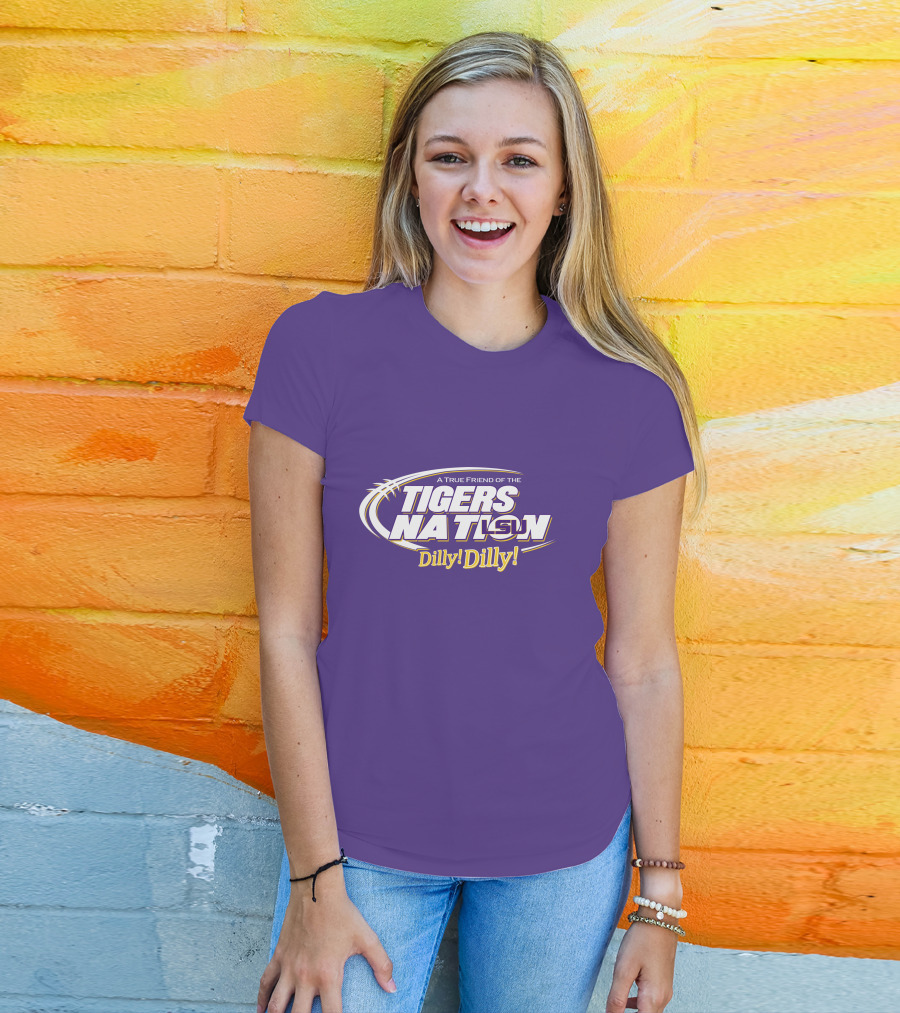 A True Friend Of The LSU Tigers Nation Dilly Dilly T-Shirt