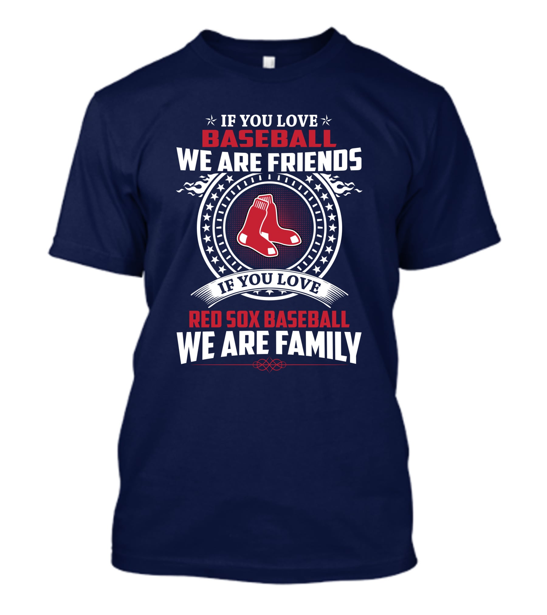 If You Love Baseball We Are Friends Red Sox Baseball We Are Family T-Shirt