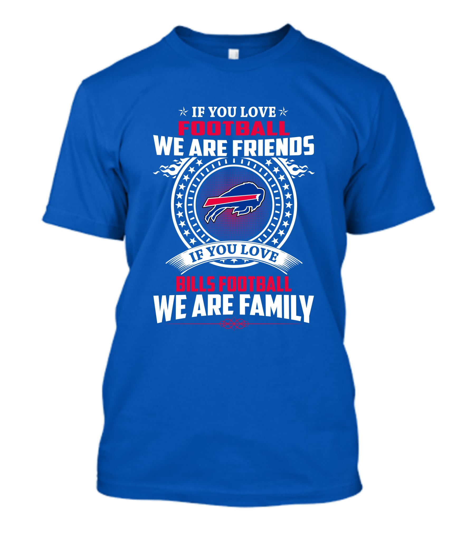 If You Love Bills Football We Are Family Buffalo T-Shirt