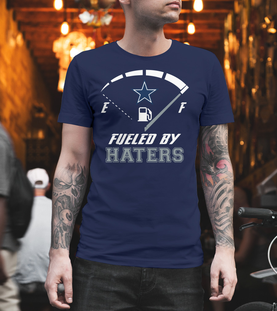 Dallas Cowboys Fueled By Haters Fuel Gauge Star T-Shirt