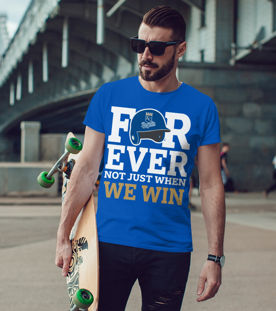 Kansas City Royals Forever Not Just When We Win Royals Helmet T-Shirt