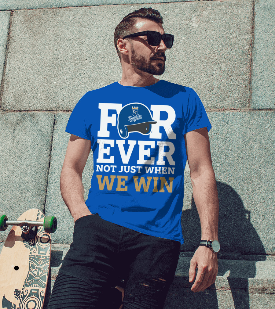 Kansas City Royals Forever Not Just When We Win Royals Helmet T-Shirt