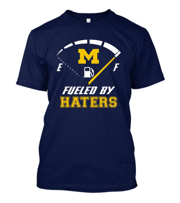 Michigan Wolverines M Fueled By Haters Fuel Gauge T-Shirt