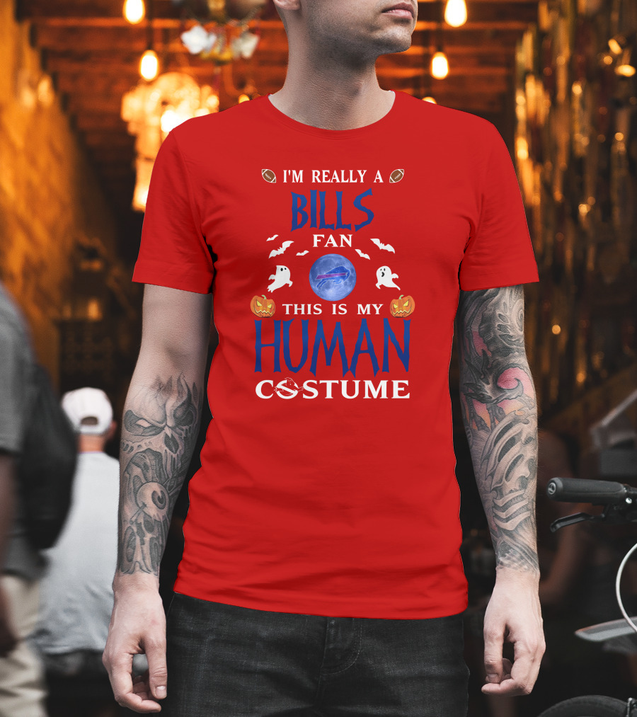 I'm Really A Bills Fan This Is My Human Costume Buffalo Bills Halloween T-Shirt