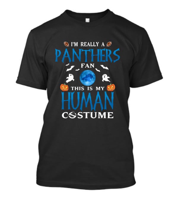 I'm Really A Carolina Panthers Fan This Is My Human Costume T-Shirt