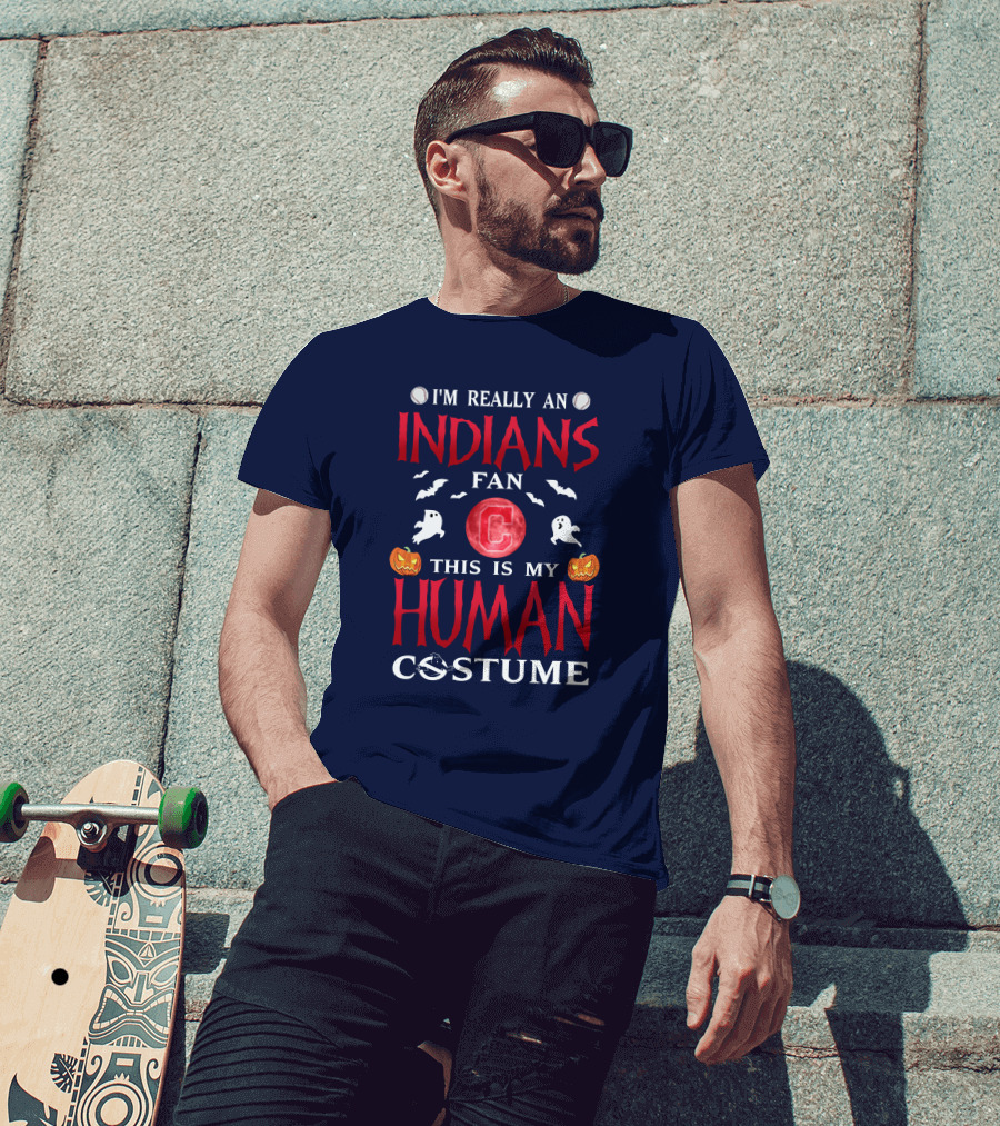 I'm Really An Indians Fan This Is My Human Costume Halloween T-Shirt