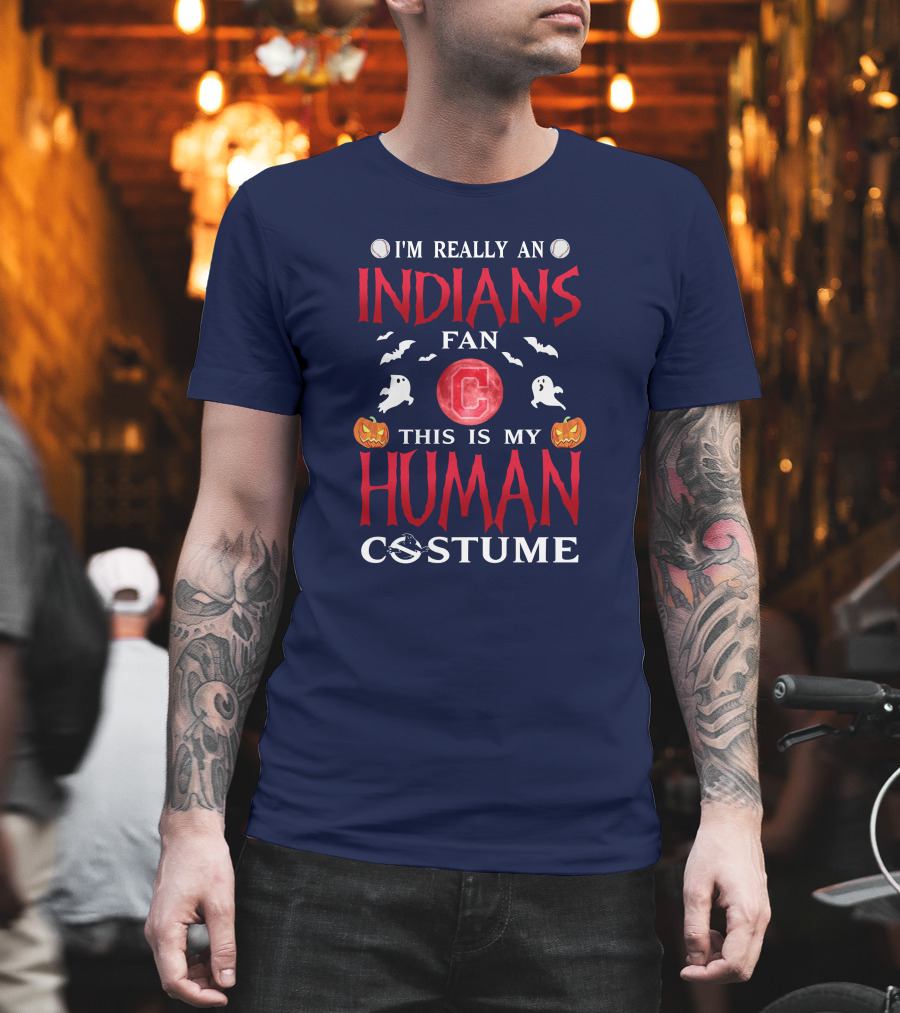 I'm Really An Indians Fan This Is My Human Costume Halloween T-Shirt