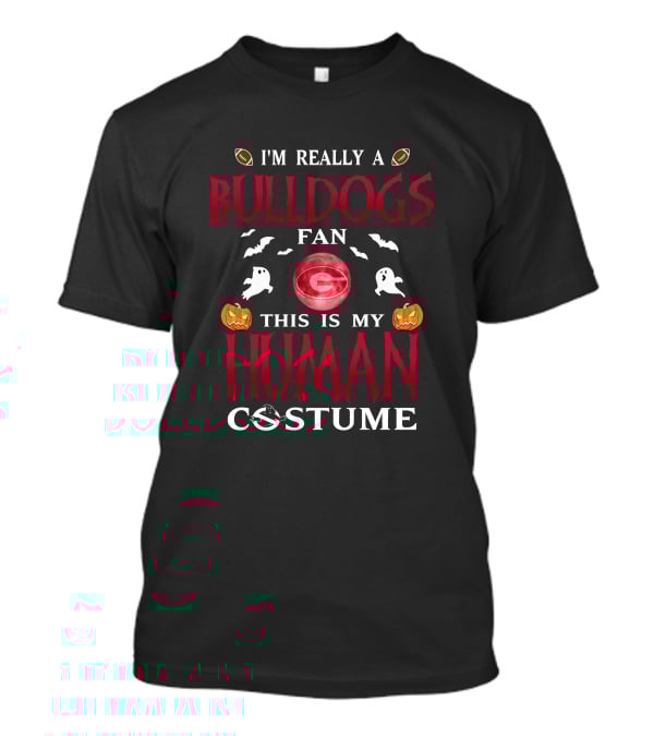 I'm Really A Bulldogs Fan This Is My Human Costume T-Shirt