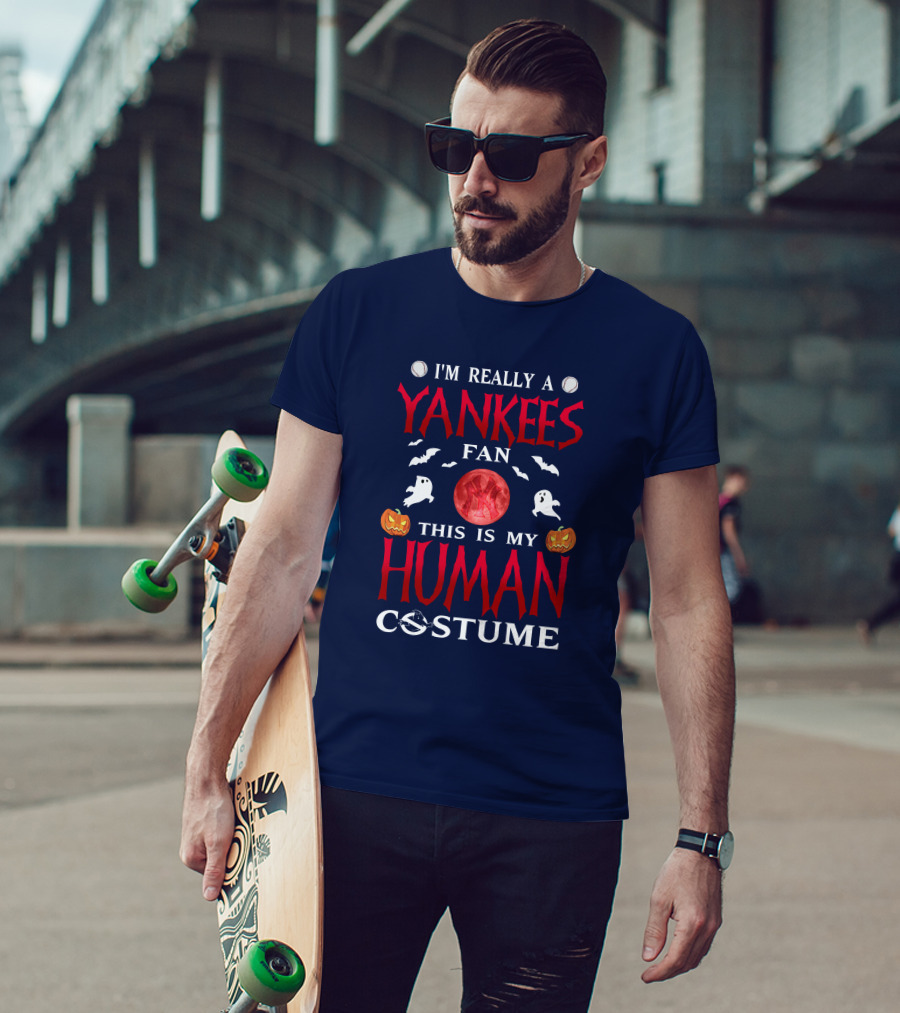 I'm Really A Yankees Fan This Is My Human Costume T-Shirt