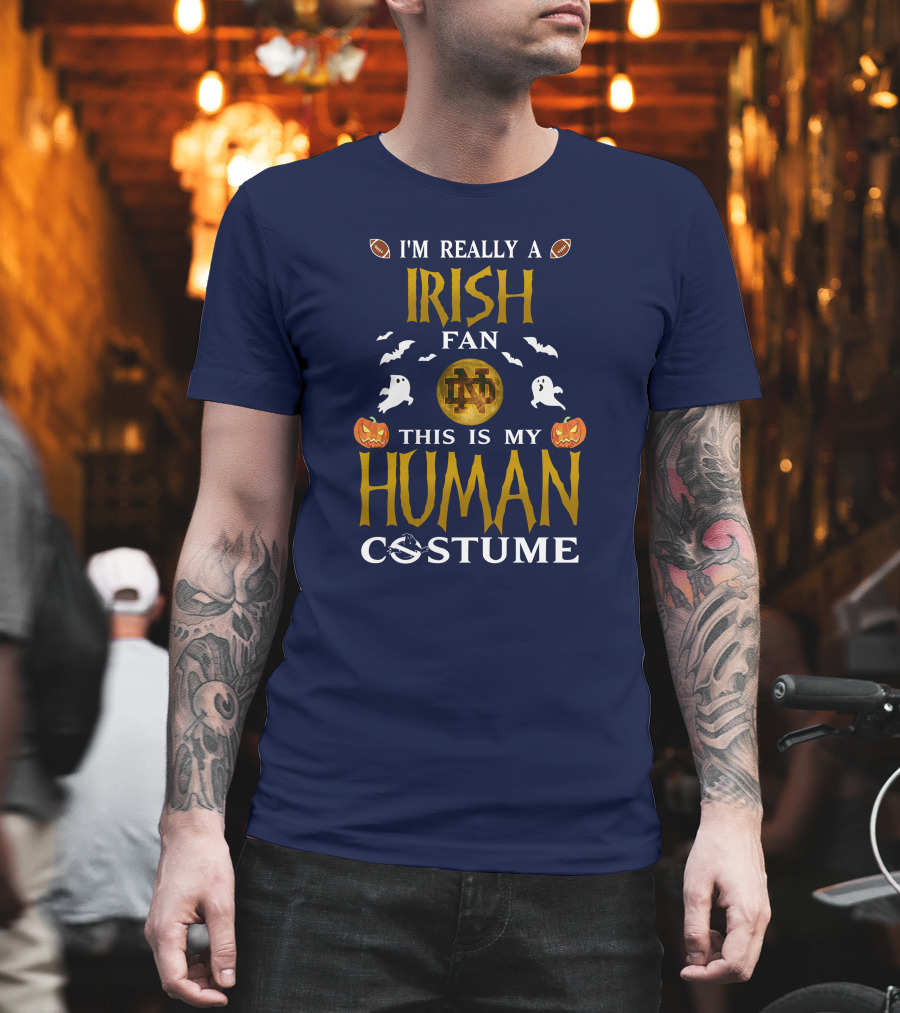 I'm Really A Irish Fan ND This Is My Human Costume T-Shirt