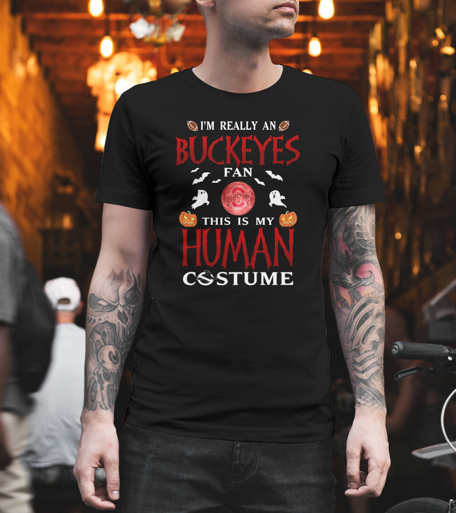 I'm Really An Ohio State Buckeyes Fan This Is My Human Costume Halloween T-Shirt