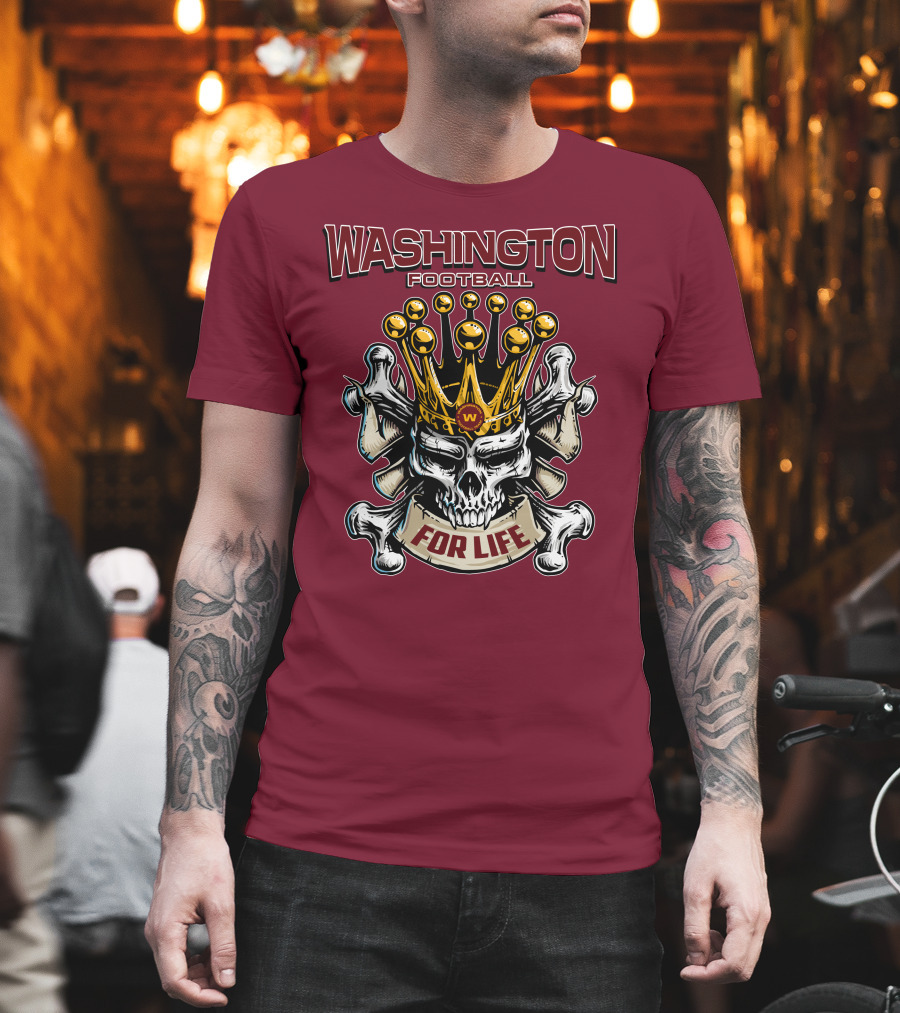 Washington Football Skull King For Life T-Shirt