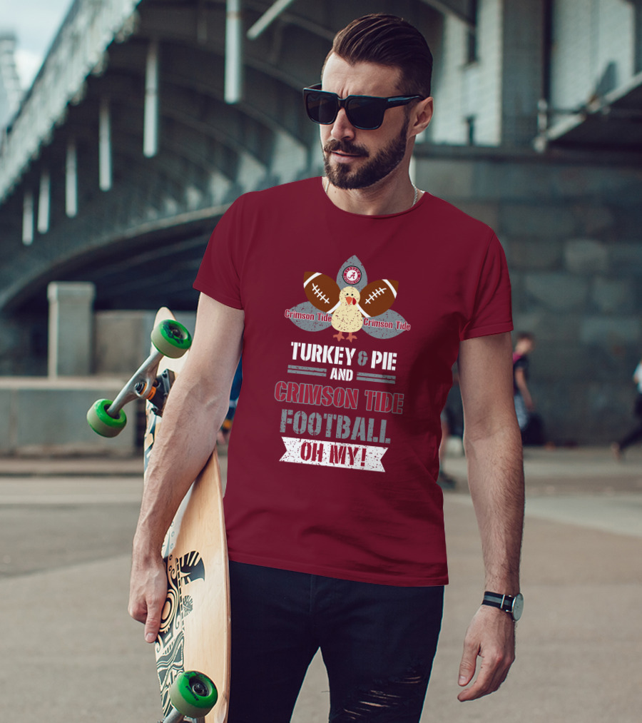 Turkey And Pie And Crimson Tide Football Oh My T-Shirt