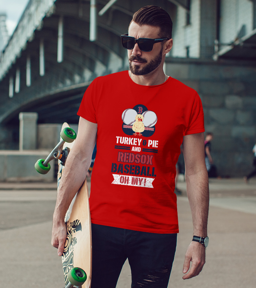 Turkey And Pie And Red Sox Baseball Oh My T-Shirt