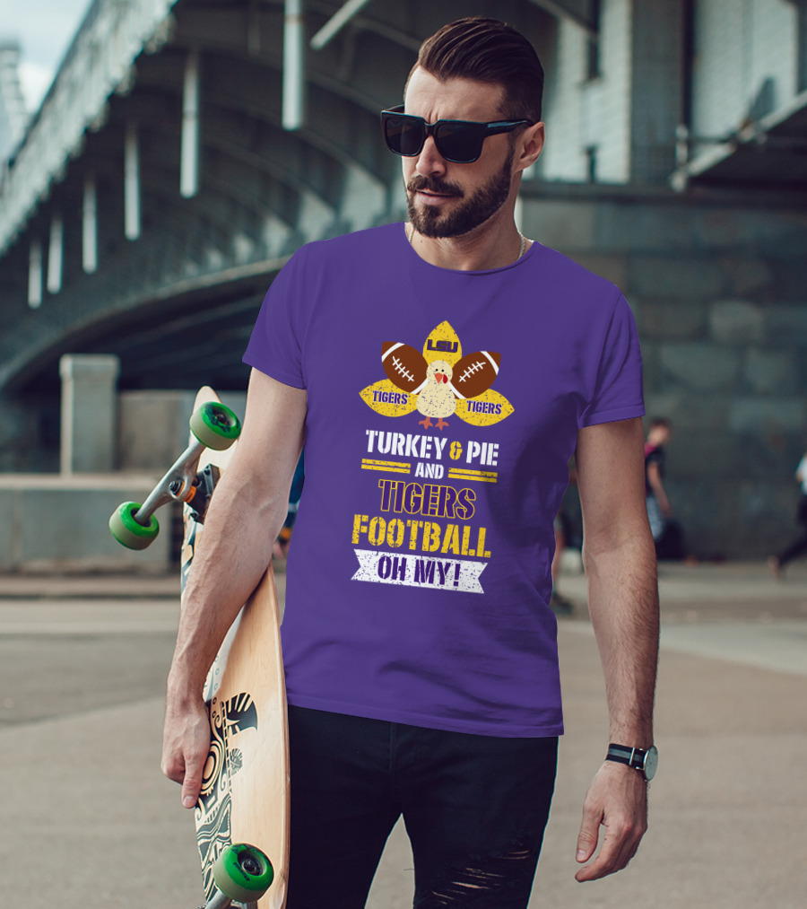 Lsu Tigers Turkey & Pie Football Oh My! T-Shirt