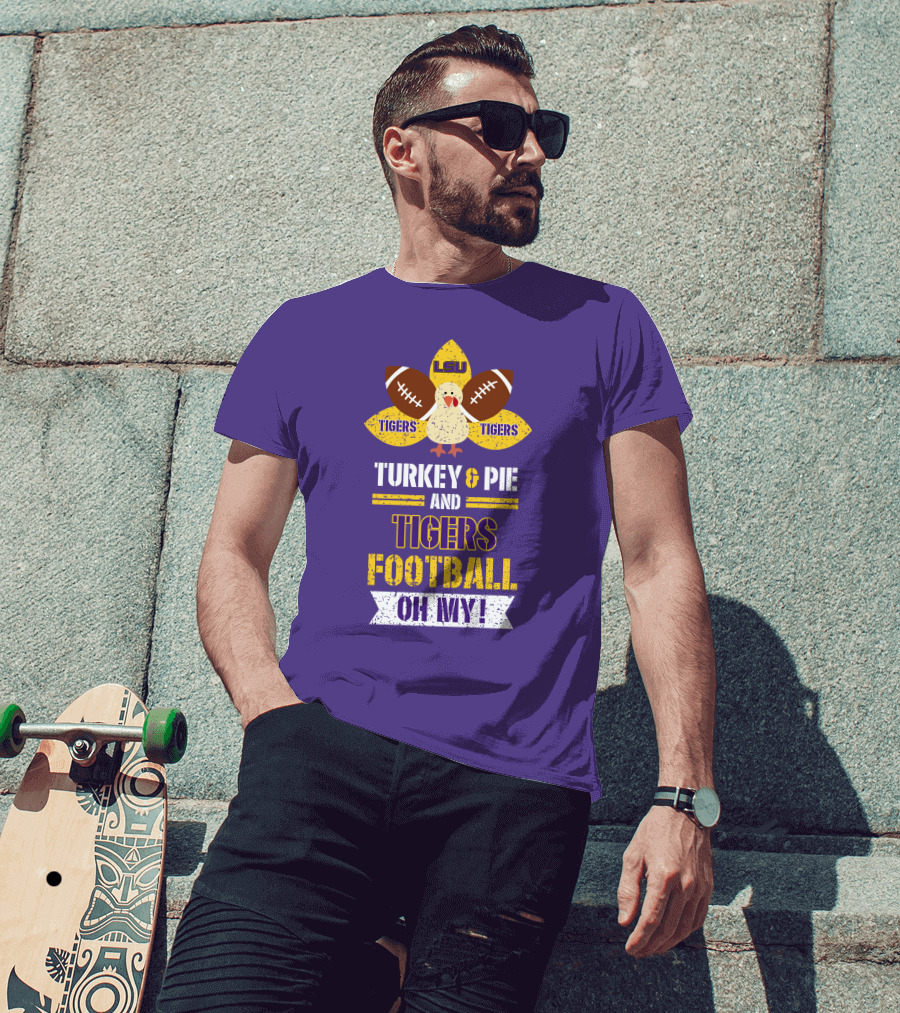 Lsu Tigers Turkey & Pie Football Oh My! T-Shirt