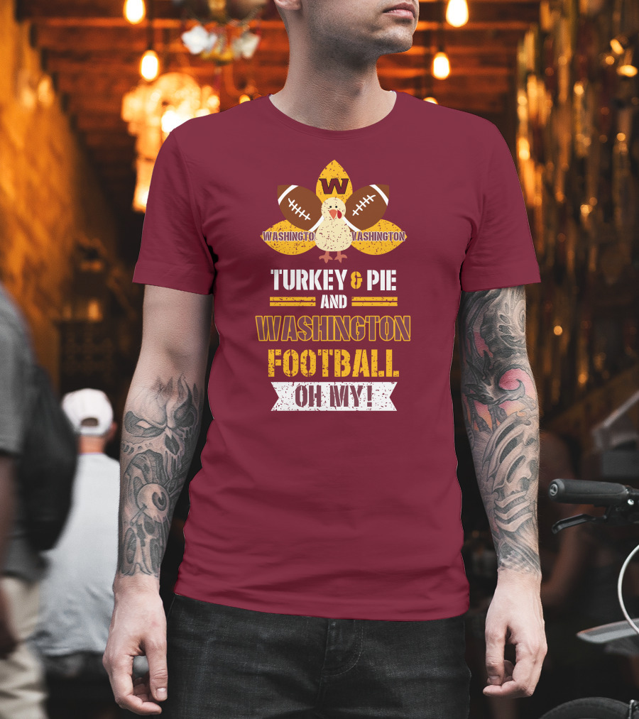 Washington Football Thanksgiving Turkey & Pie Oh My! T-Shirt