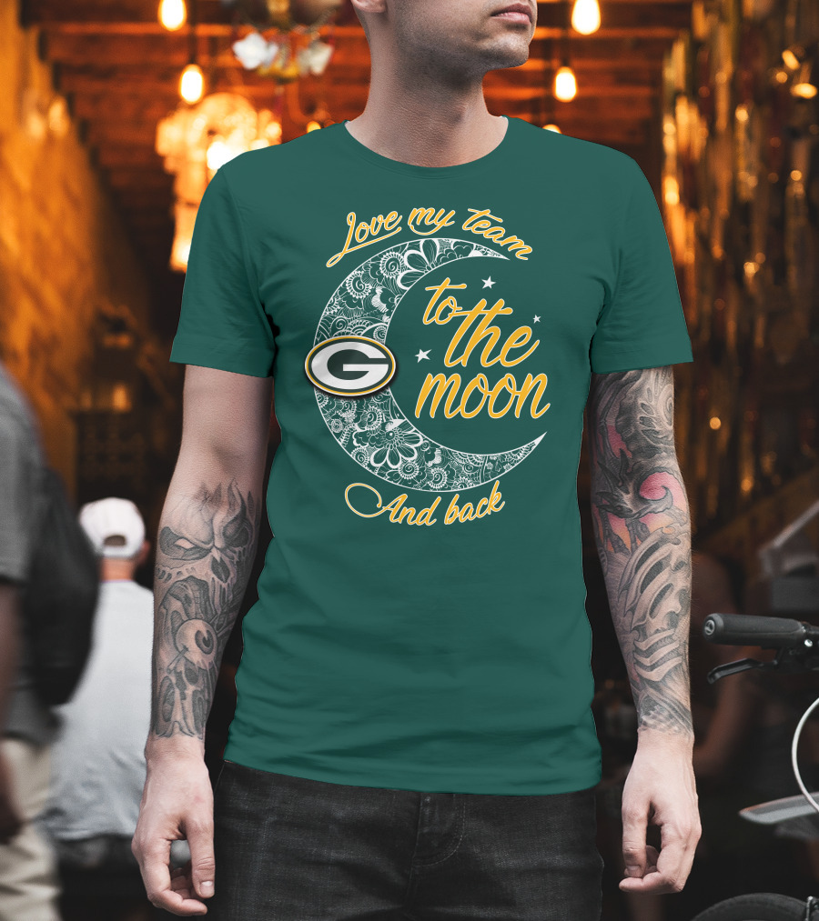 Green Bay Packers Love My Team To The Moon And Back T-Shirt