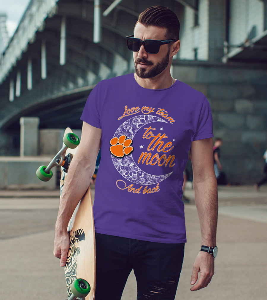 Love My Team Clemson Tigers To The Moon And Back T-Shirt