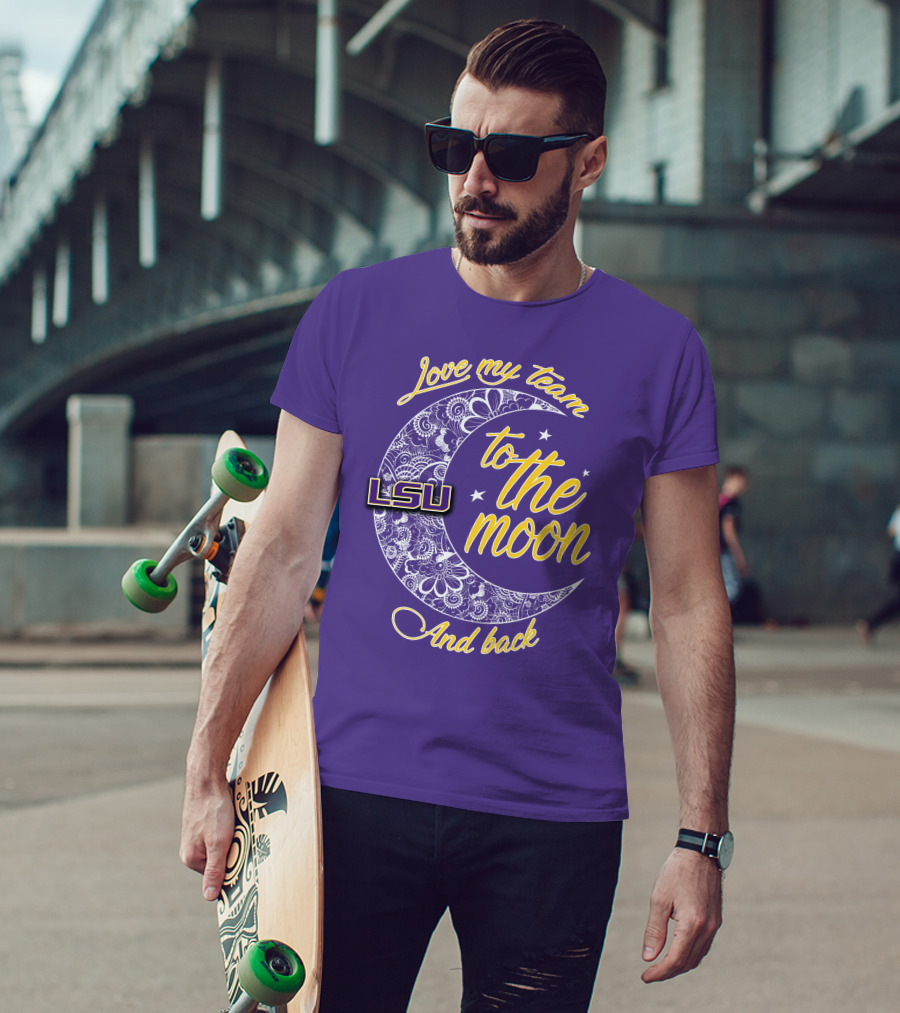 LSU Love My Team To The Moon And Back T-Shirt