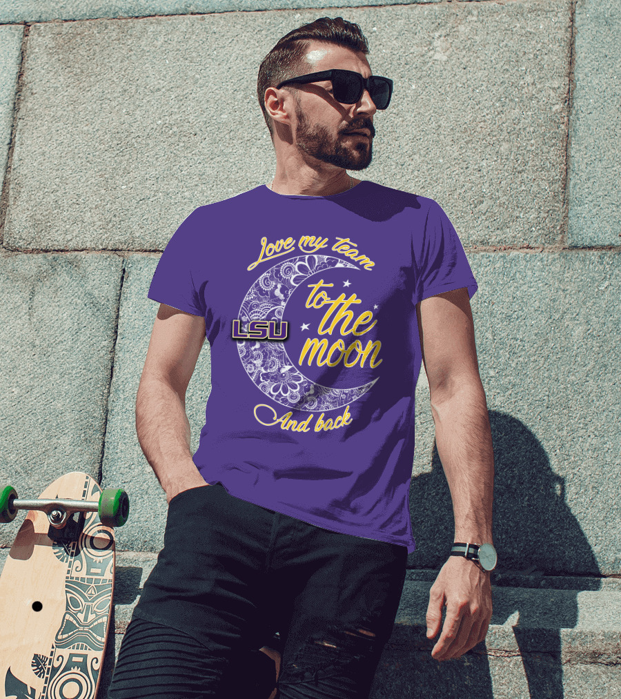 LSU Love My Team To The Moon And Back T-Shirt