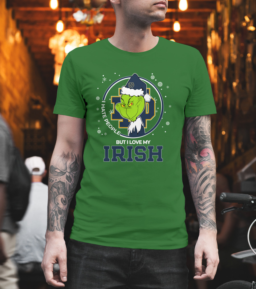 I Hate People But I Love My Irish Grinch Notre Dame T-Shirt