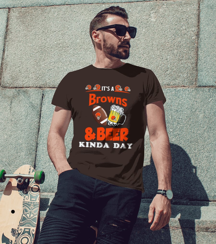 It's A Cleveland Browns Football And Beer Kinda Day T-Shirt