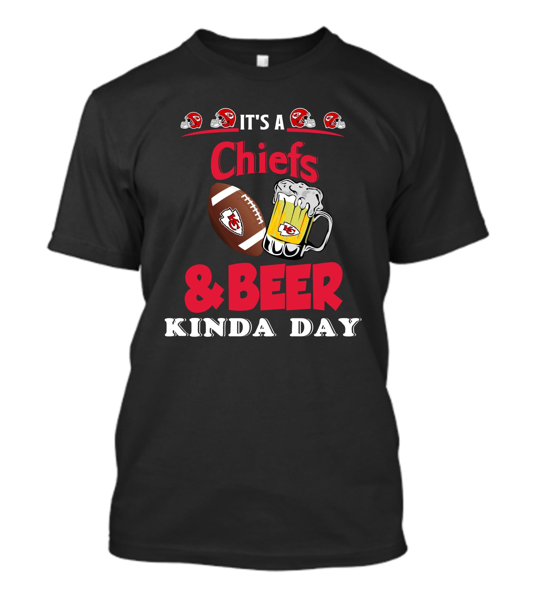 It's A Kansas City Chiefs Football And Beer Kinda Day T-Shirt