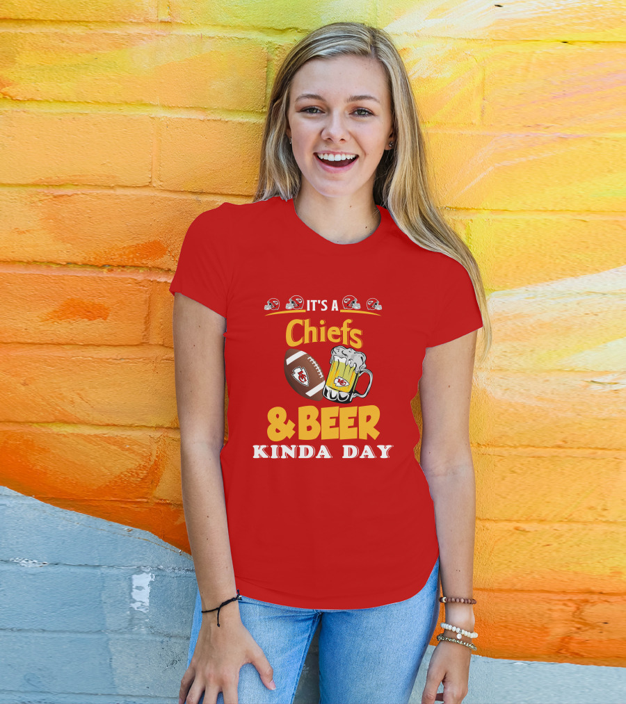 It's A Chiefs And Beer Kinda Day T-Shirt