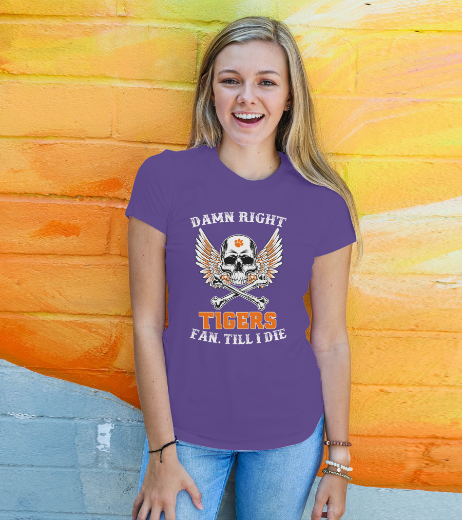 Damn Right Tigers Fan Till I Die Skull Wings T-Shirt