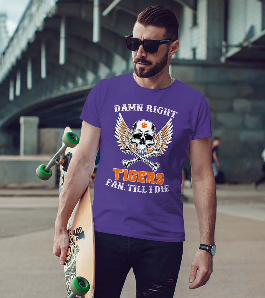 Damn Right Tigers Fan Till I Die Skull Wings T-Shirt