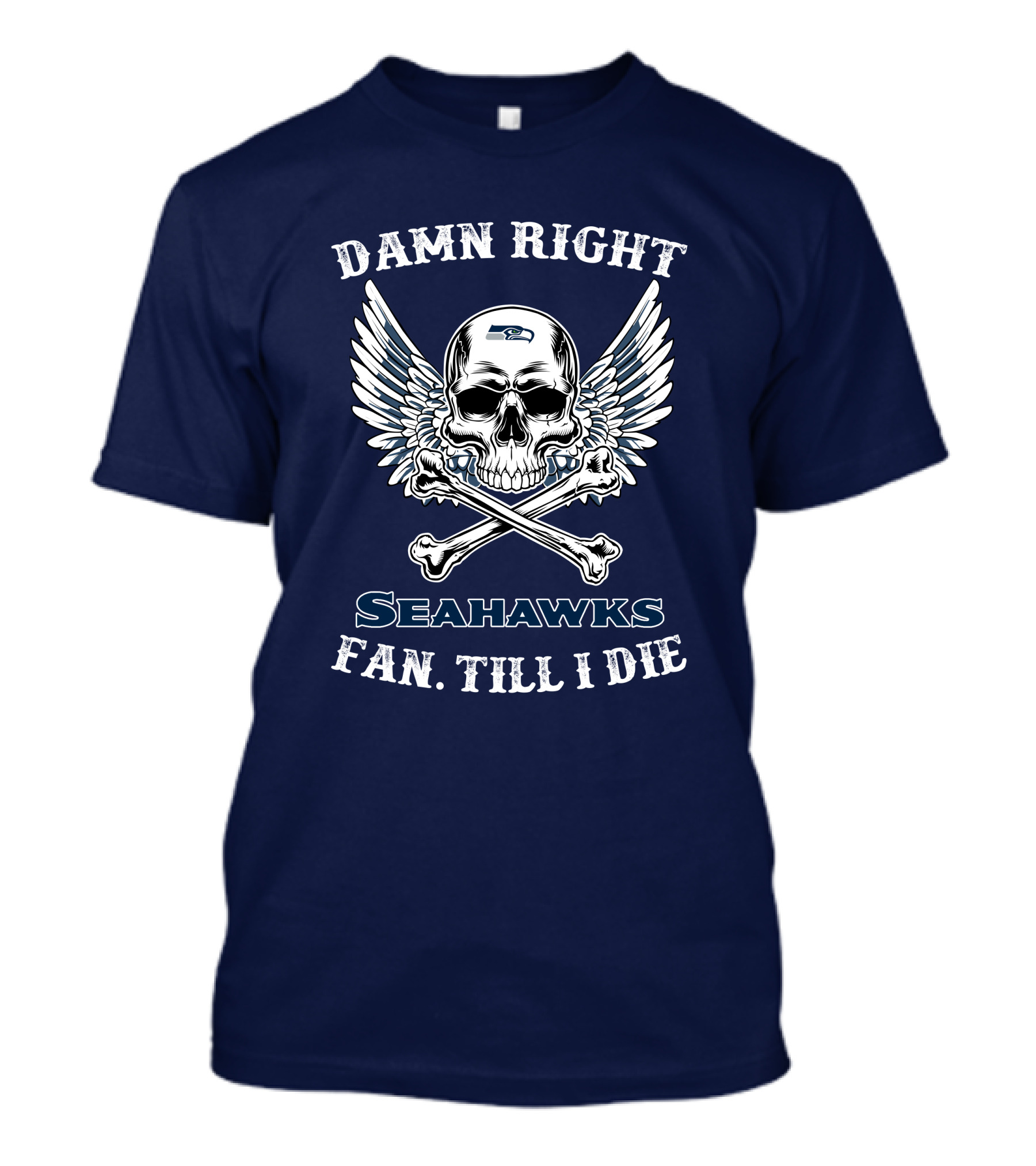Damn Right Seahawks Fan Till I Die T-Shirt
