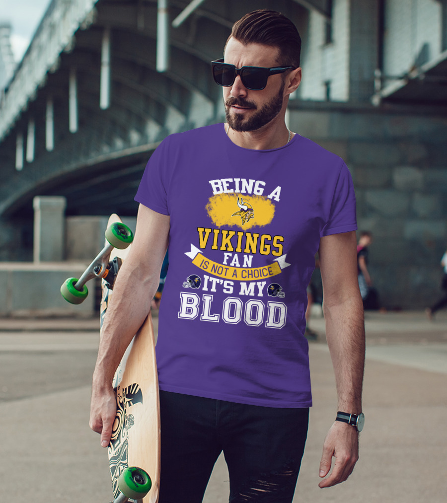 Minnesota Vikings Fan Blood Loyalty It's Not A Choice T-Shirt